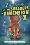 I Left My Sneakers in Dimension X - Bruce Coville, Katherine Coville