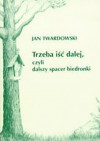 Trzeba iść dalej, czyli dalszy spacer biedronki - Jan Twardowski