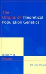 The Origins of Theoretical Population Genetics: With a New Afterword - William B. Provine