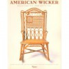 American Wicker: Woven Furniture from 1850 to 1930 - Jeremy Adamson, Kit Latham