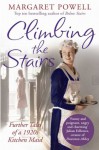 Climbing the Stairs: From Kitchen Maid to Cook - Margaret Powell