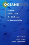 Oceans 2020: Science, Trends, and the Challenge of Sustainability - John G. Field, John G. Field, Gotthilf Hempel