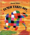 Elmer Takes Off - David McKee