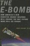 The E-Bomb: How America's New Directed Energy Weapons Will Change the Way Future Wars Will Be Fought - Doug Beason