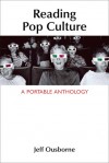 Reading Pop Culture: A Portable Anthology - Jeffrey Ousborne