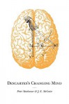 Descartes's Changing Mind - Peter Machamer, James E. McGuire