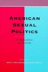 American Sexual Politics: Sex, Gender, and Race since the Civil War - John C. Fout, Maura Shaw Tantillo, Maura S. Tantillo