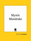 Mystic Mandrake - C.J.S. Thompson