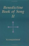 Benedictine Book of Song II: Choral/Accompaniment - Liturgical Press