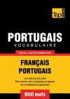 Vocabulaire Francais-Portugais Pour L'Autoformation - 9000 Mots - Andrey Taranov