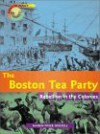 The Boston Tea Party: Rebellion in the Colonies - Karen Price Hossell