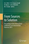 From Sources to Solution: Proceedings of the International Conference on Environmental Forensics 2013 - A.Z. Aris, T.H. Tengku Ismail, R. Harun, A.M. Abdullah, M.Y. Ishak