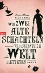 Wie zwei alte Schachteln einmal versehentlich die Welt retteten: Roman (German Edition) - Enzo Fileno Carabba, Birte Völker