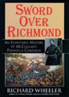 Sword Over Richmond: An Eyewitness History of McClellan's Peninsula Campaign - Richard Wheeler