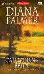 Mempelai Callaghan - Callaghan`s Bride (Hart Brothers, #3) - Diana Palmer