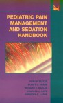 Pediatric Pain Management and Sedation Handbook: Year Book Handbooks Series - Myron Yaster, Charles J. Cote