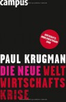 Die neue Weltwirtschaftskrise - Paul Krugman, Irwin L. Collier, Herbert Allgeier, Friedrich Griese