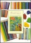 Pastels: Art School : Step-By-Step Teaching Through Inspirational Projects (Art School Series) - Hazel Harrison