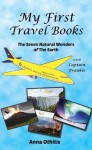 The Seven Natural Wonders Of The Earth (My First Travel Books Book 2) - Anna Othitis, Lionheart Publishing House, Cecelia Morgan