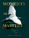 MOMENTS OF MASTERY- Volume Two - Lauren Zimmerman