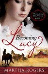 Becoming Lucy - Martha Rogers