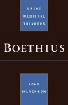 Boethius (Great Medieval Thinkers) - John Marenbon