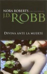 Divina ante la muerte - J.D. Robb