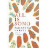 All is Song - Samantha Harvey