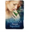 The Secret Ingredient - Dianne Blacklock