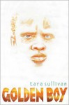 Golden Boy - Tara Sullivan