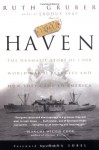 Haven: The Dramatic Story of 1,000 World War II Refugees and How They Came to America - Ruth Gruber, Dava Sobel