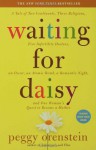 Waiting for Daisy: A Tale of Two Continents, Three Religions, Five Infertility Doctors, an Oscar, an Atomic Bomb, a Romantic Night, and One Woman's Quest to Become a Mother - Peggy Orenstein