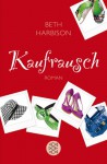 Kaufrausch - Elizabeth M. Harbison, Tatjana Kruse