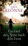 Das Lied der Stare nach dem Frost: Roman - Gisa Klönne