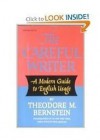 The Careful Writer; A Modern Guide to English Usage - Theodore Menline Bernstein