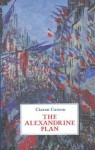 The Alexandrine Plan: Versions of Sonnets by Baudelaire, Mallarme, and Rimbaud - Ciarán Carson