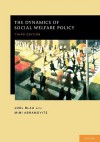 The Dynamics of Social Welfare Policy - Joel Blau, Mimi Abramovitz