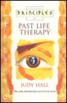 Principles of Past Life Therapy - Judy Hall