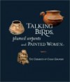 Talking Birds, Plumed Serpents and Painted Women: Ceramics of Casas Grandes - Joanne Stuhr