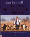 De vrouw die naar honden luistert - Jan Fennell, Stephe Bruin