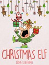 Books for Kids: CHRISTMAS ELF (Fun Christmas Stories for Kids, Children Christmas Books): Christmas Stories for Kids, Christmas Jokes, and Fun Christmas Activities for Kids! - Arnie Lightning