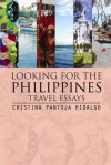 Looking for the Philippines: Travel Essays - Cristina Pantoja Hidalgo