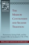 The Marrow Controversy and Seceder Tradition - William VanDoodewaard