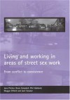 Living and working in areas of street sex work: From conflict to coexistence - Jane Pitcher, Jane Pitcher, Rosie Campbell, Phil Hubbard, Jane Scoular