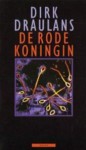 De rode koningin: Roman over de oorlog tussen man en vrouw - Dirk Draulans