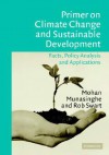 Primer on Climate Change and Sustainable Development: Facts, Policy Analysis, and Applications - Mohan Munasinghe, Rob Swart