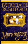 Morningsong - Patricia H. Rushford