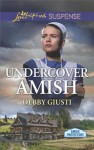 Undercover Amish - Debby Giusti