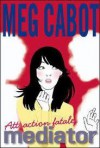 Attraction fatale (Mediator, #5) - Meg Cabot, Lila Bercérade