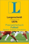 Langenscheidt Praxiswörterbuch Fußball Deutsch Englisch Französisch - Langenscheidt